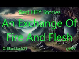 Best HFY Stories: An Exchange Of Fire And Flesh