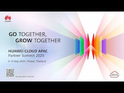 Huawei Cloud APAC Partner Summit 2025: Partnering for Success