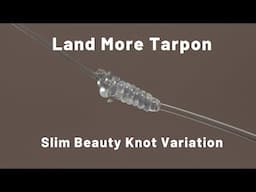 How To Tie: Slim Beauty Knot Variation | Land More Tarpon