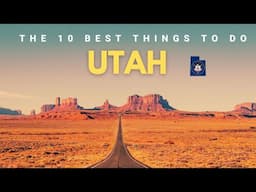 The 10 Best Things to do in Utah in 2025 & 2026