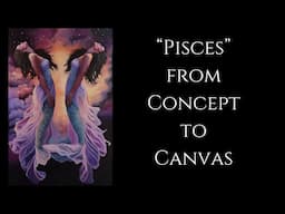 From Concept to Canvas// Zodiac Series// Pisces
