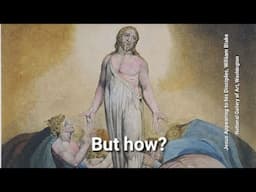 Jesus is the only God. And so am I and so are you. William Blake’s mystical Christianity