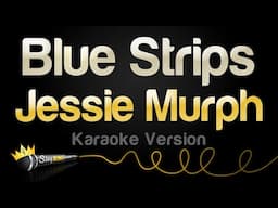 Jessie Murph - Blue Strips (Karaoke Version)