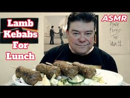 ASMR - Eating Lamb Kebabs For Lunch
