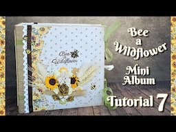 Tutorial 7/12 Bee a Wildflower Mini Album ( scrapqueen designs )