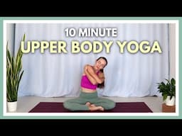 10 min Upper Body Yoga Stretch - Beginner Yoga for Your Spine