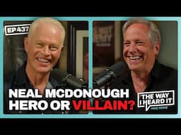America's Favorite Villain Is Finally The Good Guy | Neal McDonough #437 | The Way I Heard It