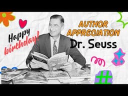 Happy Birthday, Dr. Seuss! | Author Appreciation