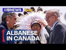 Albanese arrives in Canada for G7 meeting | 9 News Australia