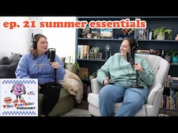 ep. 21 summer essentials