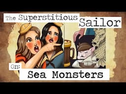 The Superstitious Sailor: Sea Monsters