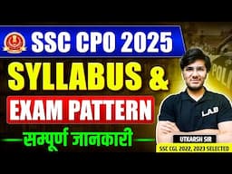 SSC CPO 2025 | SSC CPO Syllabus and Exam Pattern 2025 | SSC CPO 2025 Vacancy Full Details | SSC LAB
