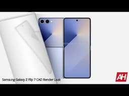 Exclusive UPDATE:  Samsung Galaxy Z FLIP 7 CAD Render ANDROID HEADLINES YOUTUBE UPDATE