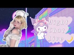 Chill Night chat live ;3
