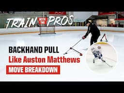 Master Auston Matthews Backhand Pull | Train with the Pros