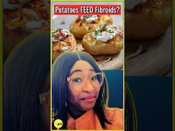 Can Eating Potatoes Affect Your Fibroids?