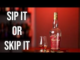 Sip It or Skip It: Weller Antique 107