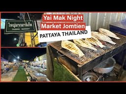 Yai Mak Night Market Jomtien Beach - Pattaya Thailand 2025 - Street Food, Shopping and More