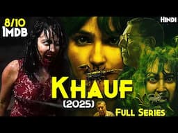 KHAUF (2025) Full Series Explained In Hindi - 2025 INDIA'S Best Supernatural Horror | 8/10 IMDB