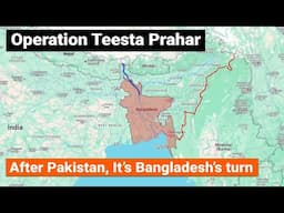 Operation Teesta Prahar – After Pakistan, it's Bangladesh’s Turn | Insurgency in Northeast & Myanmar