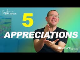 Five Appreciations | #culturedrop | Galen Emanuele