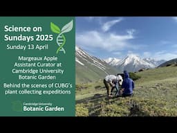 Science on Sundays – Behind the scenes of CUBG’s plant collecting expeditions