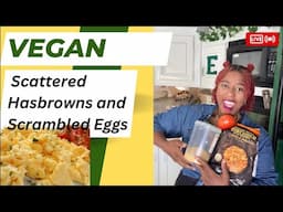 Vegan Scattered Hash browns and Scrambled Eggs!