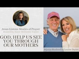 God, Help Us See You Through Our Mothers: SQuire Rushnell & Louise DuArt (@godwinks )