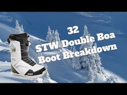 The 32 STW Double Boa Snowboard Boot Breakdown
