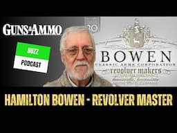 Guns & Ammo Buzz: Hamilton Bowen - Revolver Master