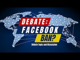 Should Your Country BAN Facebook Forever? | Debate!
