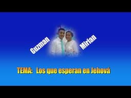ALABANZA:  LOS QUE ESPERAN EN JEHOVÁ