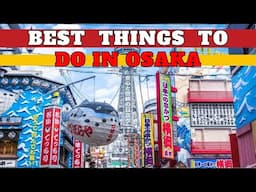 Best Things To Do In Osaka