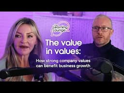 The Learning Lounge | The value in values: How strong company values can benefit business growth