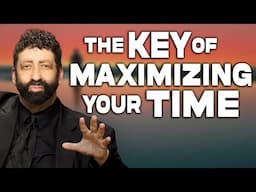 The Key Of Maximizing Your Time | Jonathan Cahn Sermon