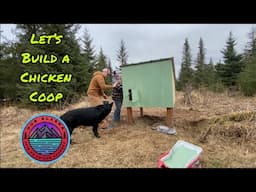 Alaska DIY Chicken Coop Build | Using repurposed materials