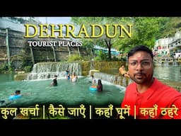 Dehradun Tourist Places | Dehradun Tour Plan | Dehradun Budget | Dehradun Travel Guide | Dehradun
