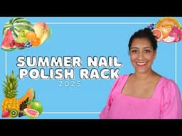 STUNNING Summer Nail Polishes │ 2025 Summer Nail Polish Rack │ Polish with Rae