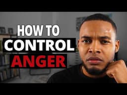 7 Things I Did To Control My Anger