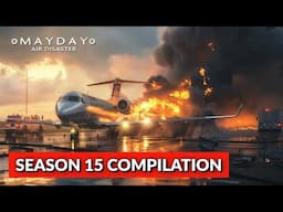 The Best of Season 15! | Mayday: Air Disaster