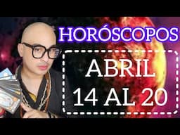 HOROSCOPOS ABRIL 14 AL 20