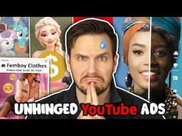 YouTube Ads are Officially Unhinged