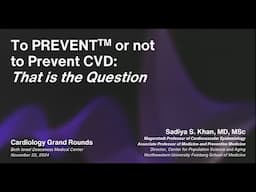 To Prevent or Not To Prevent CVD: That is the Question