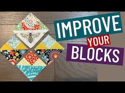 Instant Improvement - 12 Tips For Better Accuracy In Your Quilt Blocks