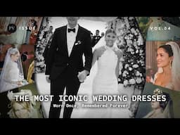 Iconic Wedding Dresses and How They've Transformed