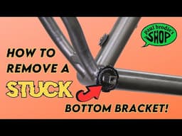 How to Remove a Stuck Bottom Bracket - titanium frame // paul brodie's shop