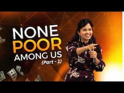 None poor among us (Part 1) | Pastor Priya Abraham
