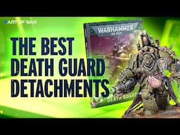 What is the Best New Death Guard Detachment? Codex Death Guard Tier List!