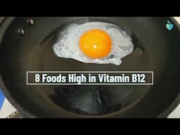 8 Foods High in Vitamin B12