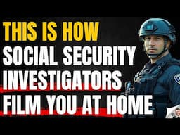Social Security Filming You At Home